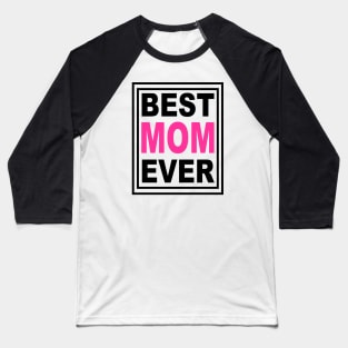 Best Mom Ever Baseball T-Shirt